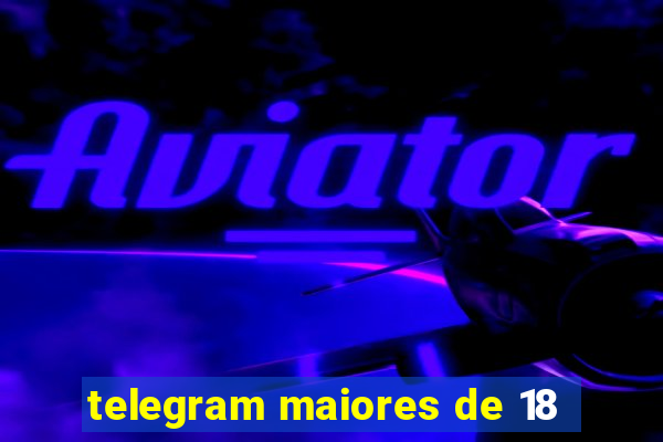 telegram maiores de 18